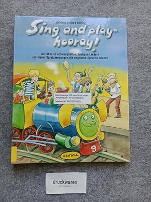 Bild des Verkufers fr Sing and play - hooray! : mit ber 40 schwungvollen, lustigen Liedern und vielen Spielanregungen die englische Sprache erleben. Ill.: Kasia Sander zum Verkauf von Druckwaren Antiquariat