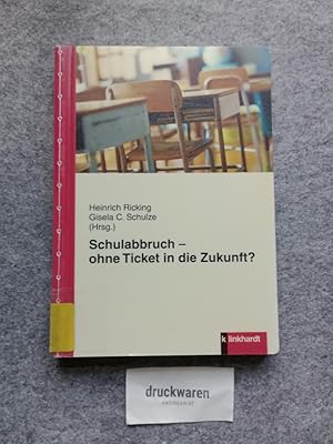 Schulabbruch - ohne Ticket in die Zukunft.