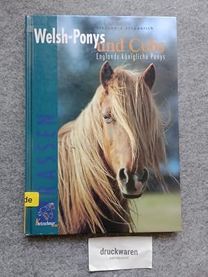 Bild des Verkufers fr Welsh-Ponys und Cobs : Englands knigliche Ponys. Reihe: Rassen. zum Verkauf von Druckwaren Antiquariat