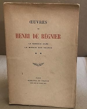 Image du vendeur pour Oeuvres de henri de Reignier / tome 2 : la sandale aile -le mitoir des heures / exemplaire numrot mis en vente par librairie philippe arnaiz