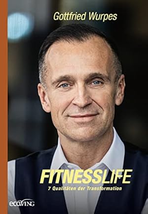 Fitnesslife. 7 Qualitäten der Transformation.