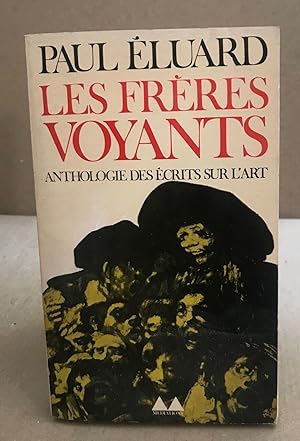 Image du vendeur pour Les frres voyants / anthologie des crits sur l'art mis en vente par librairie philippe arnaiz