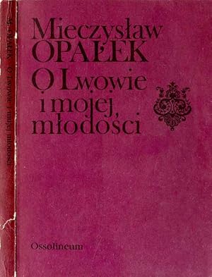 Bild des Verkufers fr O Lwowie i mojej mlodosci. Kartki z pamietnika 1881-1901 zum Verkauf von POLIART Beata Kalke