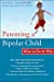 Imagen del vendedor de Parenting a Bipolar Child: What to Do & Why a la venta por Pieuler Store
