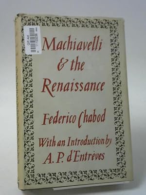 Bild des Verkufers fr Machiavelli & The Renaissance. Translated From The Italian By David Moore. zum Verkauf von World of Rare Books