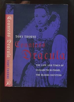 Imagen del vendedor de Countess Dracula, the Life and Times of Elisabeth Bathory, the Blood Countess a la venta por Roger Lucas Booksellers