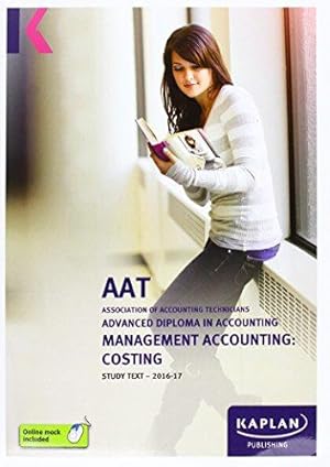Bild des Verkufers fr AAT Management Accounting: Costing - Study Text (Aat Study Texts Aq2016) zum Verkauf von WeBuyBooks