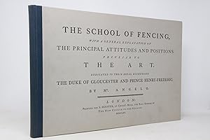 Bild des Verkufers fr The school of fencing, with a general explanation of the principal attitudes and positions peculiar to the art. Dedicated to their Royal Highness the Duke of Gloucester and Prince Henry-Frederic zum Verkauf von Daniel Zachariah