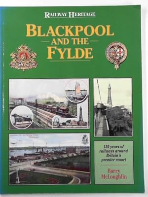 Bild des Verkufers fr Blackpool and the Fylde: 150 years of railways around Britain's premier resort zum Verkauf von Cotswold Internet Books