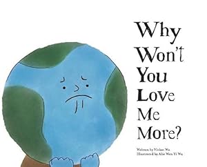 Bild des Verkufers fr Why Won't You Love Me More? zum Verkauf von Redux Books