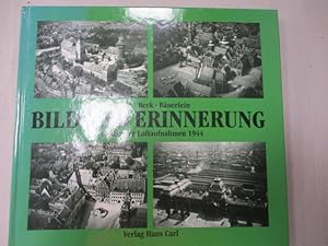 Bild und Erinnerung. Nürnberger Luftaufnahmen 1944
