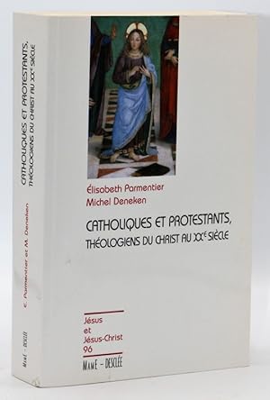 Bild des Verkufers fr Catholiques et protestants thologiens du Christ au XXe sicle. Coll. "Jsus et Jsus-Christ", n96. zum Verkauf von Librairie Le Trait d'Union sarl.