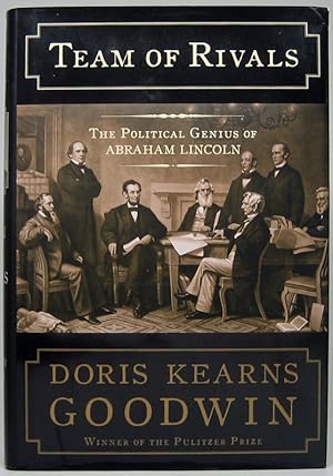 Team of Rivals: The Political Genius of Abraham Lincoln