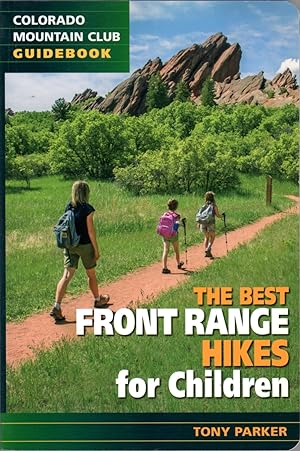 Seller image for The Best Front Range Hikes For Children [Colorado Mountain Club Guidebook] for sale by Clausen Books, RMABA