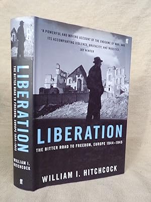 Seller image for LIBERATION. THE BITTER ROAD TO FREEDOM, EUROPE 1944-1945. for sale by Gage Postal Books