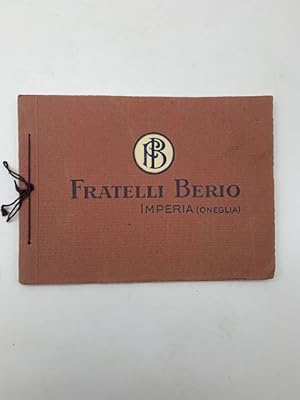 Fratelli Berio, Imperia (Oneglia). Catalogo omaggio della Ditta ai suoi affezionati clienti