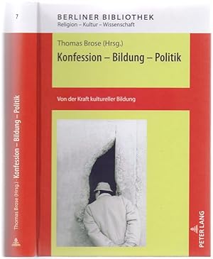 Bild des Verkufers fr Konfession - Bildung - Politik. Von der Kraft kultureller Bildung. zum Verkauf von Antiquariat Dwal