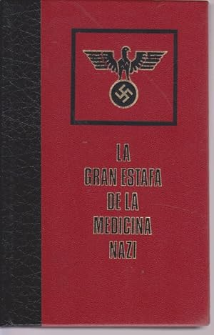 Imagen del vendedor de LA GRAN ESTAFA DE LA MEDICINA NAZI a la venta por LIBRERIA TORMOS