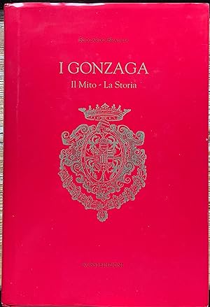 I Gonzaga. Il Mito - La Storia