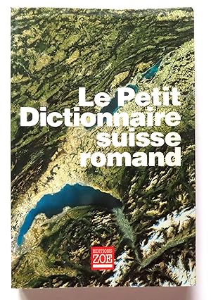 Image du vendeur pour Le petit dictionnaire suisse romand. Particularits lexicales du franais contemporain. mis en vente par La Bergerie