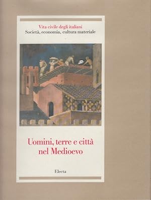 Seller image for Uomini, terre e citta' nel Medioevo for sale by Arca dei libri di Lorenzo Casi