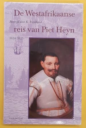 Seller image for De Westafrikaanse reis van Piet Heyn. 1624-1625. for sale by Frans Melk Antiquariaat