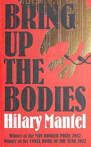 Bring Up the Bodies: The Booker Prize Winning Sequel to Wolf Hall (The Wolf Hall Trilogy)