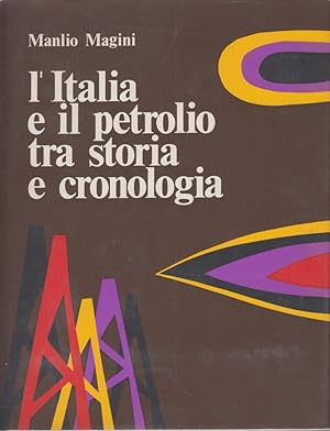 Seller image for L'Italia e il petrolio tra storia e cronologia for sale by Arca dei libri di Lorenzo Casi