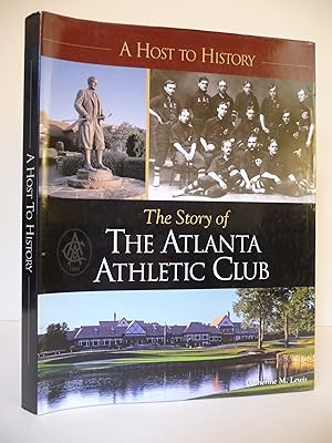 The Story of the Atlanta Athletic Club: A Host to History