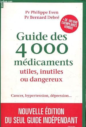 Bild des Verkufers fr Guide de 4000 mdicaments utiles, inutiles ou dangereux - Cancer, hypertension, dpression. - Collection documents - nouvelle dition du seul guide indpendant. zum Verkauf von Le-Livre