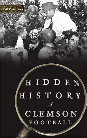 Image du vendeur pour Hidden History of Clemson Football mis en vente par Redux Books