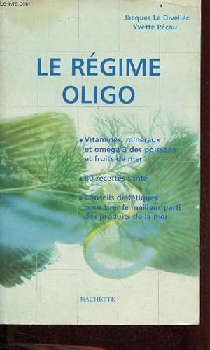 Image du vendeur pour Le rgime oligo - Vitamines, minraux et omga 3 des poissons et fruits de mer - 80 recettes sant - conseils dittiques pour tirer le meilleur parti des produits de la mer. mis en vente par Le-Livre