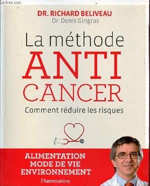 Bild des Verkufers fr La mthode anti cancer - Comment rduire les risques. zum Verkauf von Le-Livre