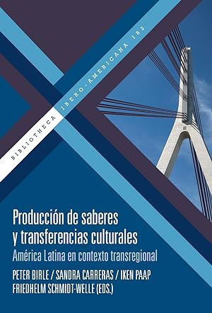 Bild des Verkufers fr Produccin de saberes y transferencias culturales Amrica Latina en contexto transregional zum Verkauf von Imosver