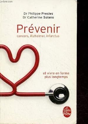 Bild des Verkufers fr Prvenir cancers, alzheimer, infarctus et vivre en forme plus longtemps - Collection le livre de poche n10020. zum Verkauf von Le-Livre