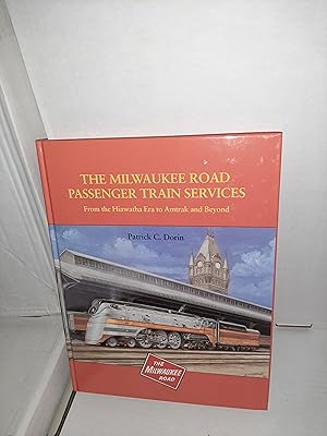 Image du vendeur pour Milwaukee Road Passenger Train Services: From the Hiawatha to Amtrak and Beyond mis en vente par AwardWinningBooks