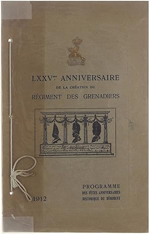 LXXVme Anniversaire de la Création du Régiment des Grenadiers - Programme des Fêtes - Historique ...