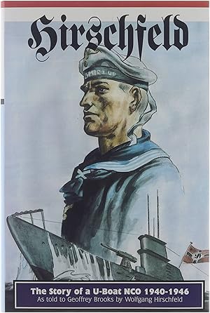 Bild des Verkufers fr Hirschfeld: the story of a U-boat NCO 1940 - 1946 as told to Geoffrey Brooks zum Verkauf von Untje.com