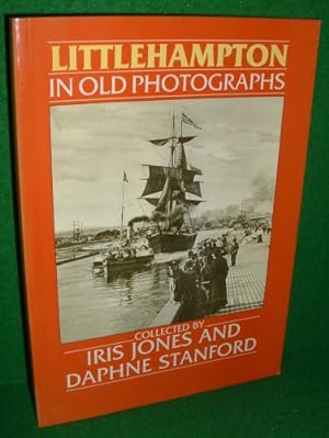 Seller image for LITTLEHAMPTON IN OLD PHOTOGRAPHS for sale by booksonlinebrighton