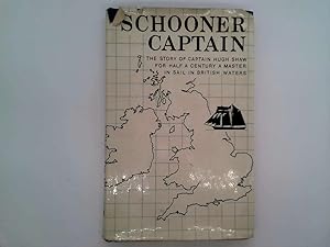 Immagine del venditore per Schooner Captain: The Story of Captain Huw Shaw for Half a Century a Master in Sail in British Waters venduto da Goldstone Rare Books