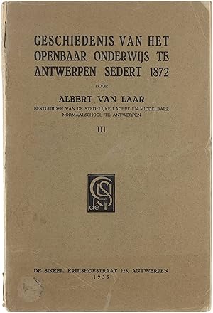 Image du vendeur pour Geschiedenis van het Openbaar Onderwijs te Antwerpen sedert 1872 III. mis en vente par Untje.com