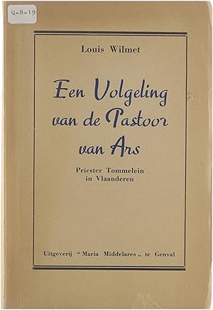 Bild des Verkufers fr Een Volgeling van de Pastoor van Ars - Priester Tommelein in Vlaanderen zum Verkauf von Untje.com