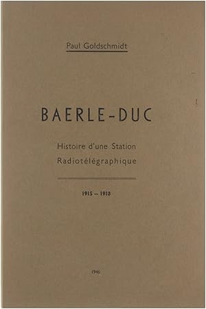 Bild des Verkufers fr Baerle-Duc - Histoire d'une Station Radiotlgraphique 1915 - 1918 zum Verkauf von Untje.com