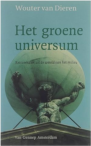 Seller image for Het groene universum. Reisverhalen uit de wereld van het milieu for sale by Untje.com