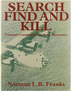 Bild des Verkufers fr Search, find and kill: Coastal Command's U-boat successes zum Verkauf von Untje.com