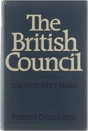 Seller image for The British council: the first fifty years for sale by Untje.com