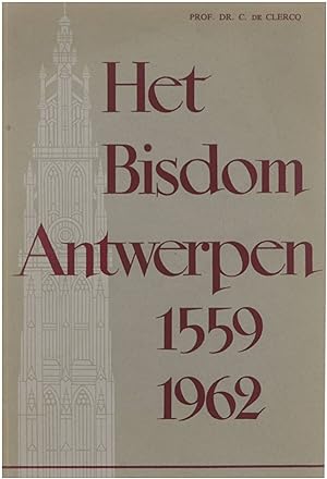 Bild des Verkufers fr Het Bisdom Antwerpen 1559 - 1962 zum Verkauf von Untje.com