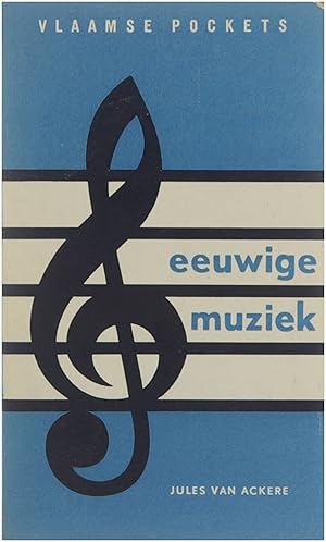 Bild des Verkufers fr Eeuwige muziek: een inleiding in de meesterwerken der orkestliteratuur van Bach tot Mahler zum Verkauf von Untje.com