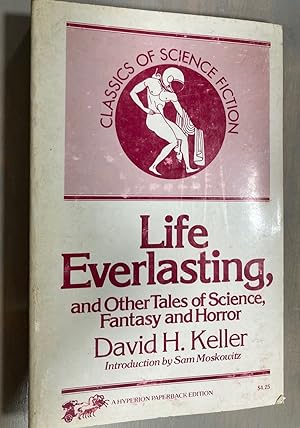 Seller image for Life Everlasting and Other Tales of Science, Fantasy and Horror for sale by biblioboy