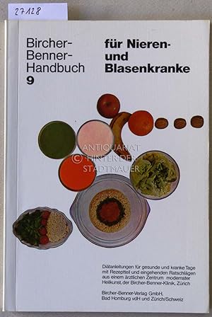 Bild des Verkufers fr Bircher-Benner-Handbuch 9 fr Nieren- und Blasenkranke. zum Verkauf von Antiquariat hinter der Stadtmauer